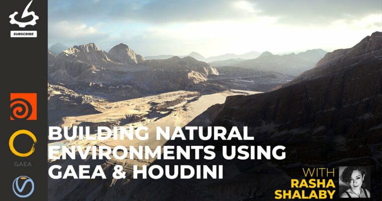 Building Natural Environments using Gaea & Houdini by Rasha Shalaby