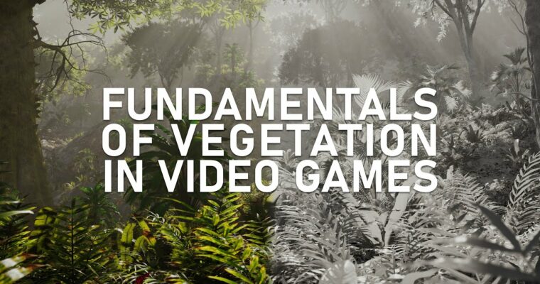 Fundamentals of Vegetation in Video Games by Michael Gerard