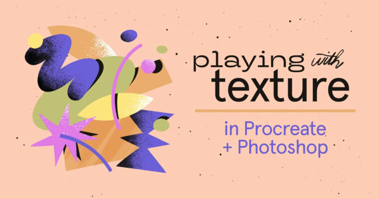 Playing with Texture in Procreate & Adobe Photoshop – Glow-Up Your Designs by Sarah Beth Morgan