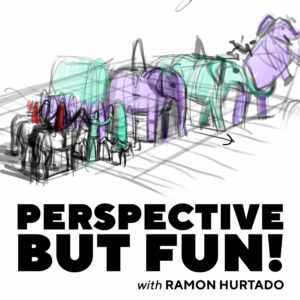 Ramon Hurtado Perspective – But Fun