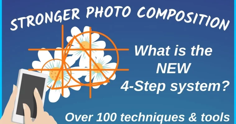 97 Photo Composition Techniques & Tips – 4-Step System by Mike James