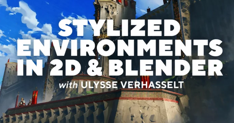 Stylized Environments in 2D & Blender by Ulysse Verhasselt