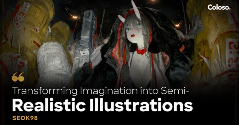 Transforming Imagination into Semi-Realistic Illustrations by SEOK98 Transforming Imagination into Semi-Realistic Illustrations by SEOK98