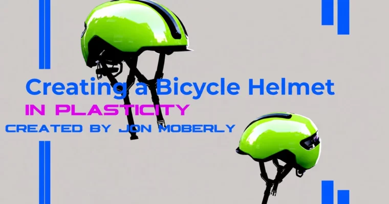 Creating a Bicycle Helmet in Plasticity by Jon Moberly Creating a Bicycle Helmet in Plasticity by Jon Moberly
