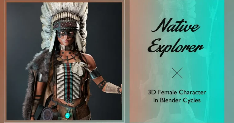 Native Explorer – 3D Female Character in Blender Cycles by Stina Enberg Native Explorer – 3D Female Character in Blender Cycles by Stina Enberg
