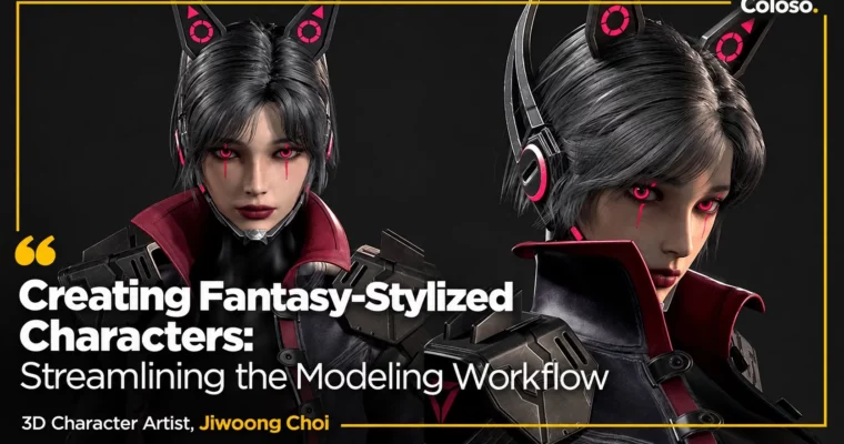 Creating Fantasy-Stylized Characters – Streamlining the Modeling Workflow by Jiwoong Choi