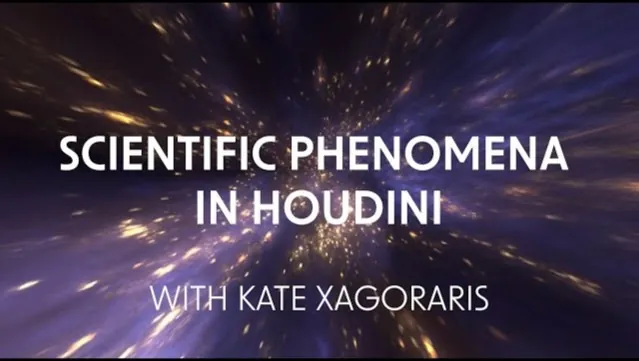 HS-112 Scientific Phenomena in Houdini by Kate Xagoraris HS-112 Scientific Phenomena in Houdini by Kate Xagoraris